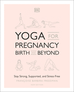 Yoga for Pregnancy, Birth and Beyond: Stay Strong
