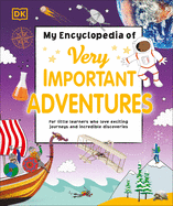 My Encyclopedia of Very Important Adventures: For