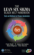 The Lean Six Sigma Black Belt Handbook: Tools and Methods for Process Acceleration (Management Handbooks for Results)