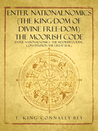 Enter NationalNomics (The King-dom of Divine Free-dom) The Moorish Code: Enter NationalNomics -The Moorish Zodiac Constitution The Great Seal. . .