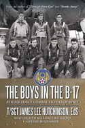 The Boys In The B-17: 8Th Air Force Combat Stories Of Wwii