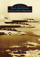 Naval Air Station Oceana Fleet Defenders (Images of Aviation)