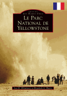 Yellowstone National Park (French version) (Images of America) (French and English Edition)