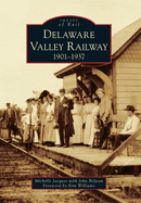 Delaware Valley Railway: 1901-1937 (Images of Rail)