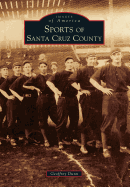 Sports of Santa Cruz County (Images of America)