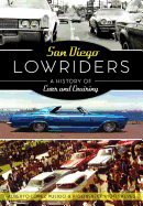 San Diego Lowriders: A History of Cars and Cruising (American Heritage)