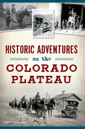 Historic Adventures on the Colorado Plateau (Transportation)