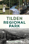 Tilden Regional Park: A History (Natural History)
