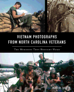 Vietnam Photographs from North Carolina Veterans: The Memories They Brought Home