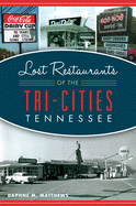 Lost Restaurants of the Tri-Cities, Tennessee (American Palate)