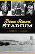 Three Rivers Stadium: A Confluence of Champions (Sports)