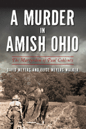 A Murder in Amish Ohio: The Martyrdom of Paul Coblentz (True Crime)