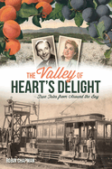 Valley of Heart's Delight, The: True Tales from Around the Bay (American Chronicles)