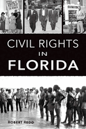 Civil Rights in Florida (The History Press)