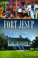 Fort Jesup: A History (Landmarks)