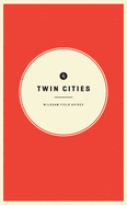 Wildsam Field Guides: Twin Cities (American City Guide Series)
