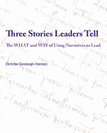 Three Stories Leaders Tell: The What and Way of Using Stories to Lead