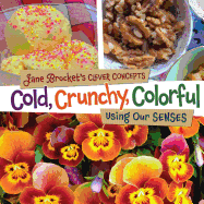Cold, Crunchy, Colorful: Using Our Senses (Jane Brocket's Clever Concepts)