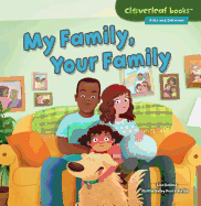 My Family, Your Family (Cloverleaf Books ├óΓÇ₧┬ó ├óΓé¼ΓÇó Alike and Different)
