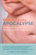 Weight-Loss Apocalypse: Emotional Eating Rehab Through the Hcg Protocol