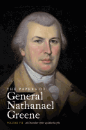 The Papers of General Nathanael Greene: Vol. VII: 26 December 1780-29 March 1781 (Published for the Rhode Island Historical Society)