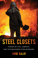 'Steel Closets: Voices of Gay, Lesbian, and Transgender Steelworkers'