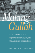 'Making Gullah: A History of Sapelo Islanders, Race, and the American Imagination'