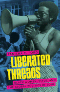 Liberated Threads: Black Women, Style, and the Global Politics of Soul (Gender and American Culture)