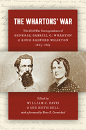 The Whartons' War: The Civil War Correspondence of General Gabriel C. Wharton and Anne Radford Wharton, 1863├óΓé¼ΓÇ£1865 (Civil War America)