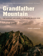Grandfather Mountain: The History and Guide to an Appalachian Icon by Johnson, Randy (Paperback) Randy Johnson Paperback English