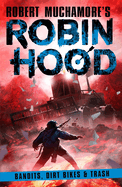 Bandits, Dirt Bikes & Trash (6) (Robin Hood)