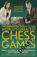 The Mammoth Book of the World's Greatest Chess Games: New, updated and expanded edition ├óΓé¼ΓÇ£ now with 145 games (Mammoth Books)