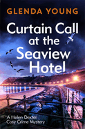 Curtain Call at the Seaview Hotel: The stage is set when a killer strikes in this charming, Scarborough-set cosy crime mystery (A Helen Dexter Cosy Crime Mystery)