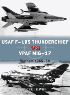 USAF F-105 Thunderchief vs VPAF MiG-17: Vietnam 1965├óΓé¼ΓÇ£68 (Duel)