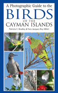 Photographic Guide to the Birds of the Cayman Islands, A