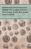 Ordnance Maintenance Wrist Watches, Pocket Watches, Stop Watches and Clocks