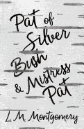 Pat of Silver Bush and Mistress Pat