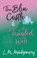 The Blue Castle and A Tangled Web