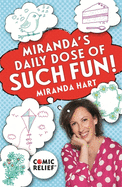 'Miranda's Daily Dose of Such Fun!: 365 Joy-Filled Tasks to Make Your Life More Engaging, Fun, Caring and Jolly'