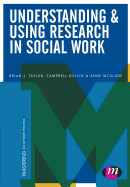 Understanding and Using Research in Social Work (Mastering Social Work Practice)