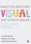 Participatory Visual Methodologies: Social Change, Community and Policy