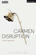 Carmen Disruption (Modern Plays)