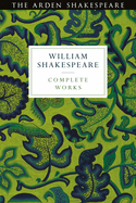 Arden Shakespeare Third Series Complete Works (The Arden Shakespeare Third Series)