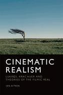 Cinematic Realism: Luk├â┬ís, Kracauer and Theories of the Filmic Real
