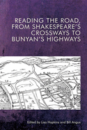 Reading the Road, from Shakespeare├óΓé¼Γäós Crossways to Bunyan├óΓé¼Γäós Highways