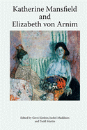 Katherine Mansfield and Elizabeth von Arnim (Katherine Mansfield Studies)