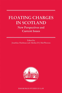 Floating Charges in Scotland: New Perspectives and Current Issues (Edinburgh Studies in Law)