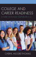 College and Career Readiness: A Guide for School Counselors K-12