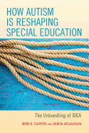 How Autism is Reshaping Special Education: The Unbundling of IDEA