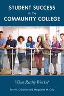 Student Success in the Community College: What Really Works?